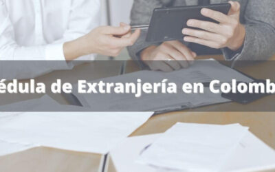 ¿Cómo solicitar la cédula de extranjería en Colombia?