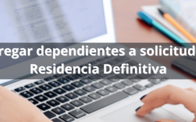 Guía para agregar dependientes a solicitud de Residencia Definitiva